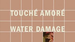 Watch Touche Amore Water Damage video