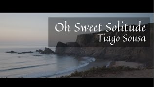 Tiago Sousa - Oh Sweet Solitude