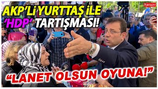 Ekrem İmamoğlu ile AKP'li yurttaş arasında HDP tartışması! \