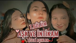 Aşk Ve İnti̇kam - 7.Bölüm Liseli Aşıklar