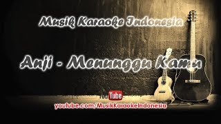 Anji - Menunggu Kamu | Karaoke Tanpa Vokal