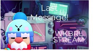 WKBRL STREAM | Gale's Last Message