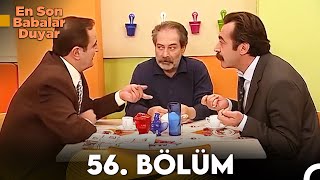 En Son Babalar Duyar 56. Bölüm