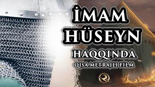 İmam Hüseyn Ə Haqqında Qısa Metrajlı Film Hd 720P