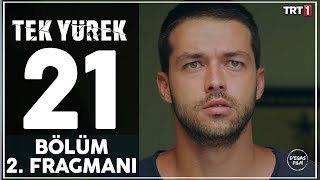 Tek Yürek 21. Bölüm 2. Fragmanı