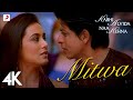 Mitwa 4K Video - KANK | Shahrukh Khan, Rani Mukherjee | Shafqat Amanat Ali, Shankar Mahadevan 📽️🎶✨