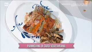 Parmigiana di cardi vegetariana - È sempre mezzogiorno 18/01/2022