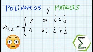 Construir una matriz y trabajar con polinomios (48/113) | MATRICES