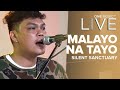"Malayo Na Tayo" by Silent Sanctuary | One Music LIVE
