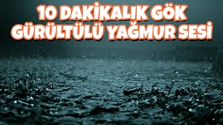 Yağmur Sesi, İçinizi Rahatlatacak. 10 Dakikalık Yağmur Sesi. Gökgürültülü Yağmur Sesi.