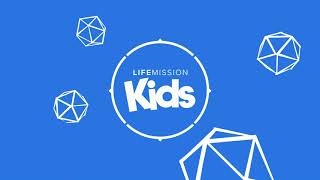 LifeMission Kids Online Experience 7.11.21