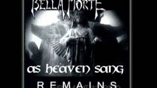 Watch Bella Morte As Heaven Sang video