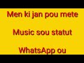 KÒMAN METE MIZIK SOU STATU WHATSAPP OU😯 #2 KÒMAN METE MIZIK SOU STATU WHATSAPP OU😯 #2