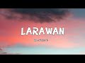 LARAWAN by: JRoa ft. Flow G (lyrics)