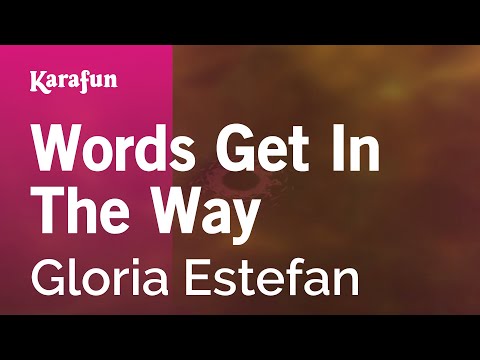 Karaoke Words Get In The Way - Gloria Estefan *