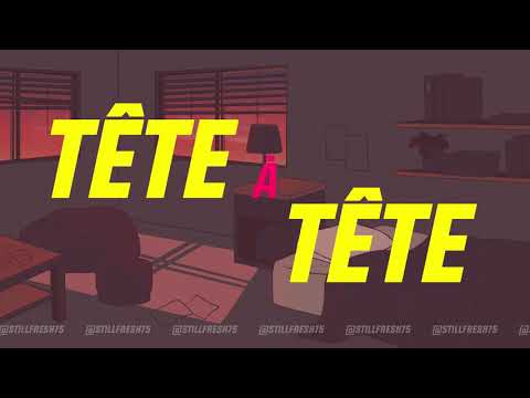 Still Fresh - TÊTE À TÊTE (Vidéo lyrics)