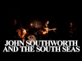 John Southworth & The South Seas - 'Falling In Love With The Old World Again'