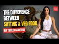 Ira Mantena Trivedi Delineates the Contrast Between Vegetarian and Sattvic Diets