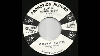 Watch Stonewall Jackson I Cant Go On Living This Way video