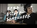 Episode 77: Escape Somewhere