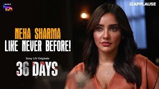 Neha Sharmas Charming Moments 36 Days Sony Liv Applause Entertainment
