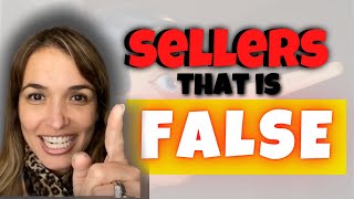 Home Sellers this is FALSE