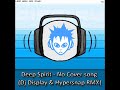 Deep Spirit - No Cover Song (Dj Display & Hypersnap RMX)