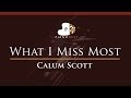 Calum Scott - What I Miss Most - HIGHER Key (Piano Karaoke / Sing Along)