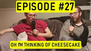 This Is Content With Eric & Joe #27 - Oh I'm Thinking Of Cheesecake