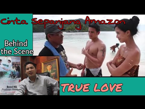 TRUE LOVE Cinta sepanjang amazon behind the scene