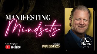 Manifesting Mindsets-Papi Dinuzzo