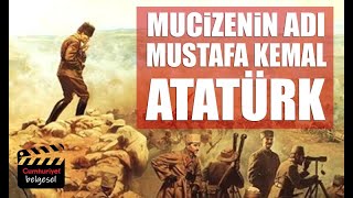 Mucizenin Adı Mustafa Kemal Atatürk.