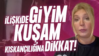 Çift Kişilik Yaşamak Zorundasınız İlişkide Kıyafet Sorunu Nasıl Çözülür? Seda Akgül