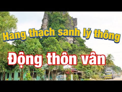 Thạch Động Thôn Vân Hà Tiên ,Hang Thạch Sanh Lý Thông