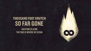 Watch Thousand Foot Krutch So Far Gone video