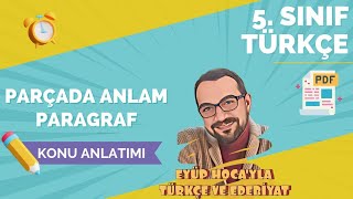 5. SINIF TÜRKÇE PARÇADA ANLAM PARAGRAF KONU ANLATIMI