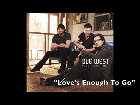 Love's Enough To Go Video