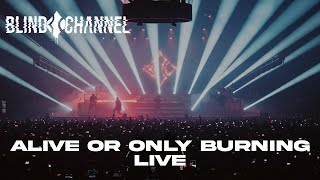 Blind Channel - Alive Or Only Burning
