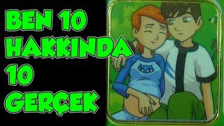 BEN 10 HAKKINDA 10 İLGİNÇ GERÇEK(TÜRKÇE)