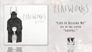 Watch Fireworks Life Is Killing Me video