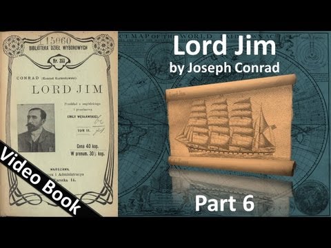 Part 6 - Lord Jim Audiobook by Joseph Conrad (Chs 37-45)