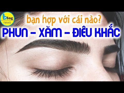 Kinh nghiệm Phun - Xăm - Điêu khắc chân mày cho từng người