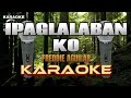 IPAGLALABAN KO - Freddie Aguilar - Karaoke