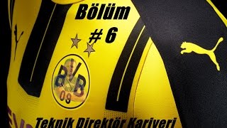 Fifa 17 Türkçe Kariyer Bölüm - 6 - Borussia Dortmund - Bundesliga Da Süprizler Var