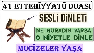 41 Ettehi̇yyatü Duasi..ki̇m Her Gün Bunu Di̇nlerse Kisa Zamanda Hayati Mükemmel Olur İnşallah...i̇zle