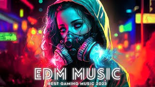 EDM Gaming Music 2023 🔥✨  The Best New Popular Music Mix for 2023   EDM & Pop Re