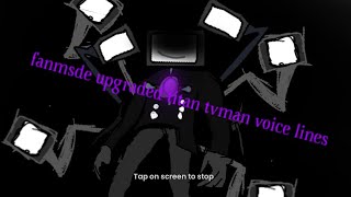 Fanmade Upgraded An Tvman Voice Lines