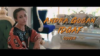 Andra Gogan - Idgaf | Cover