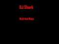 DJ Shark-Kick that bass