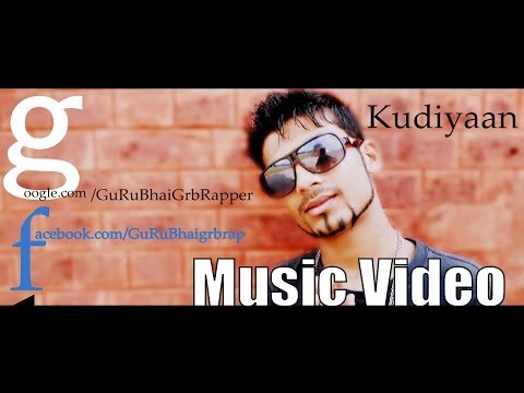 KudiyaanNew Music VideoGRB Rappers-GuRu Bhai Punjabi Rap Songs...